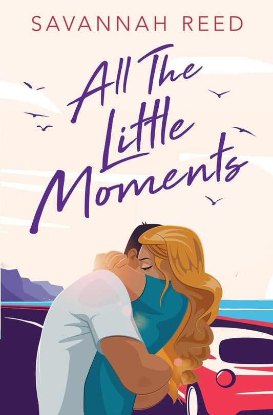 All the Little Moments by Savannah Reed